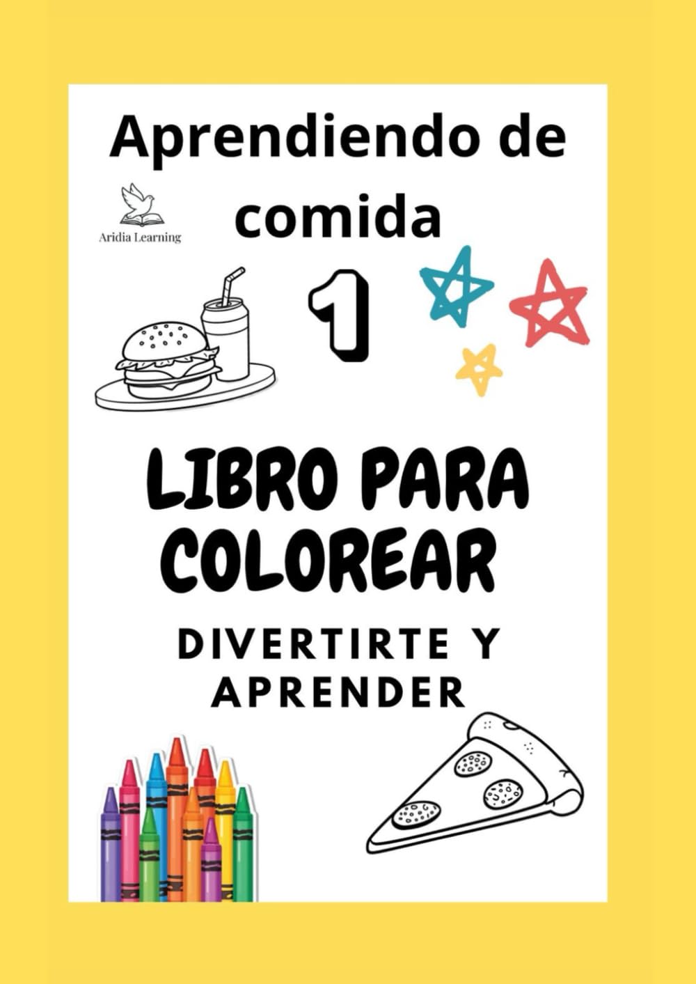 Libro para colorear, Aprendiendo de comida 1, El libro perfecto para aprender la comida básica de manera divertida: Aridia learning