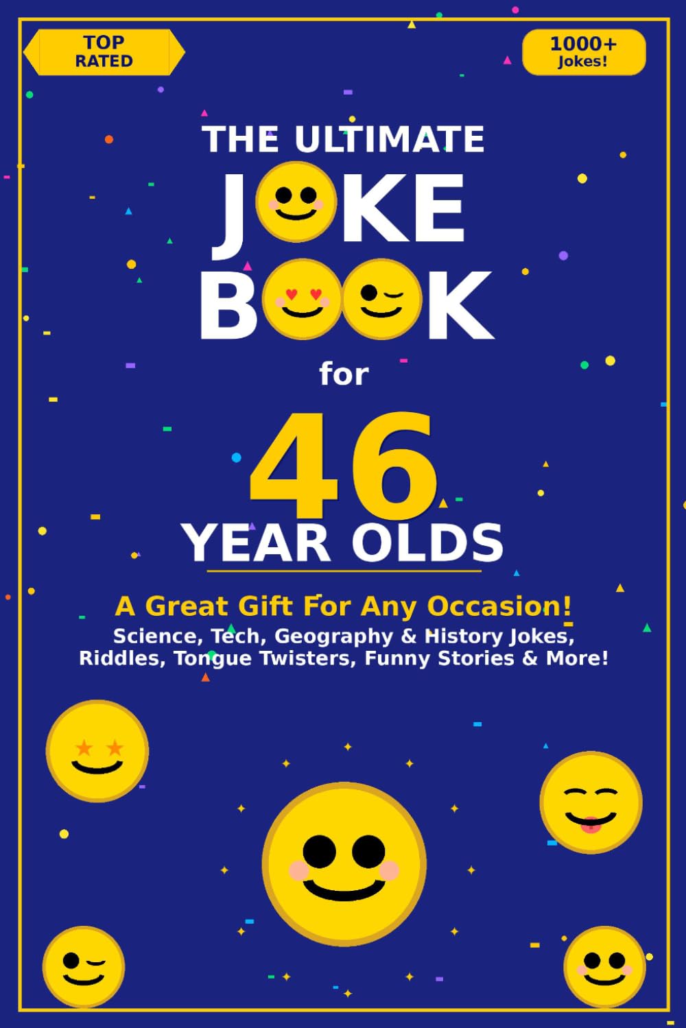 The Ultimate Joke Book for 46 Year Olds: A Great Gift For Any Occasion! (Joke Books by Age)