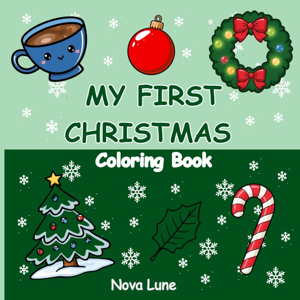 My First Christmas Coloring Book: Easy Holiday Fun for Toddlers and adults (Ho Ho Hues)