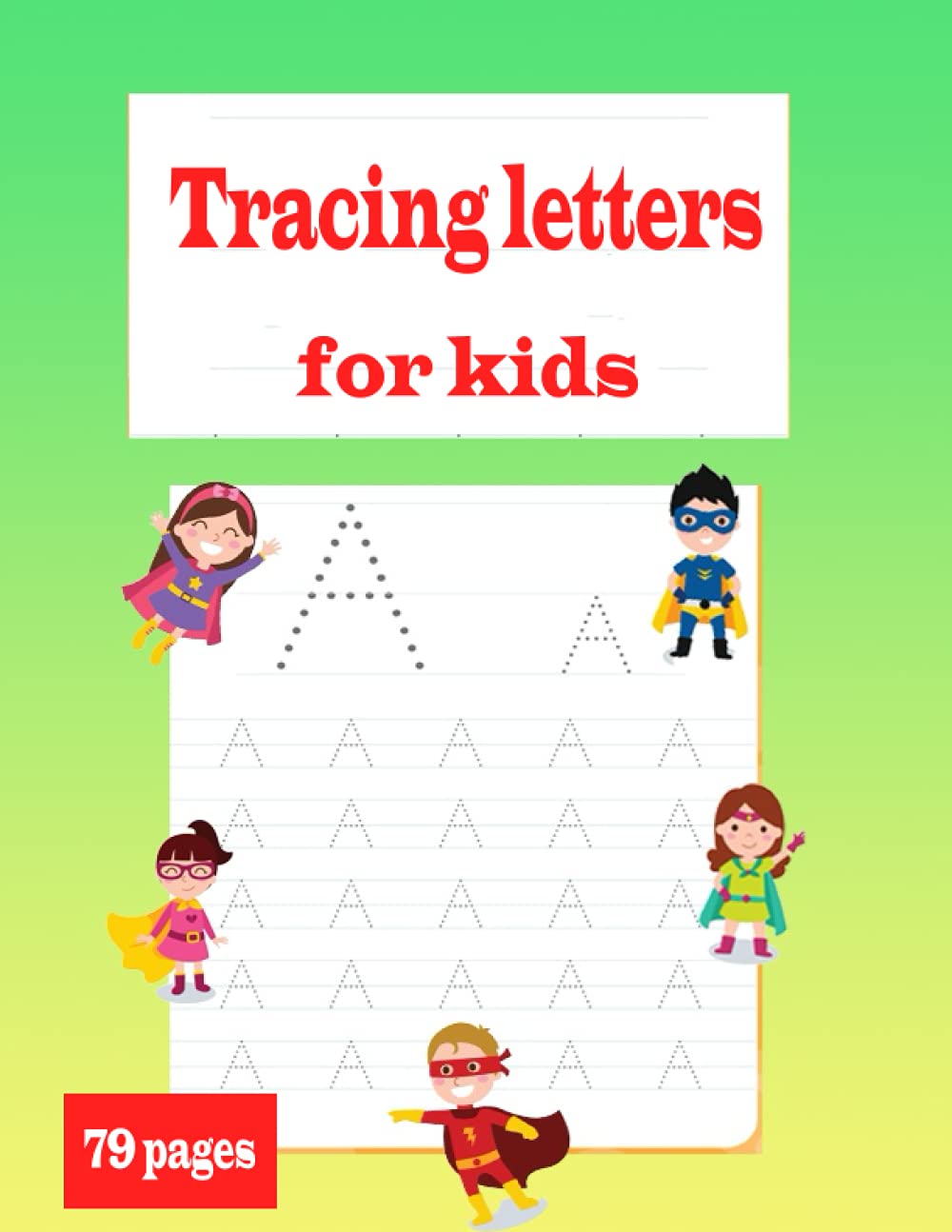Tracing letters for kids: Tracing workbook for kids / practice book for kids to learn handwriting alphabet easily 79 pages
