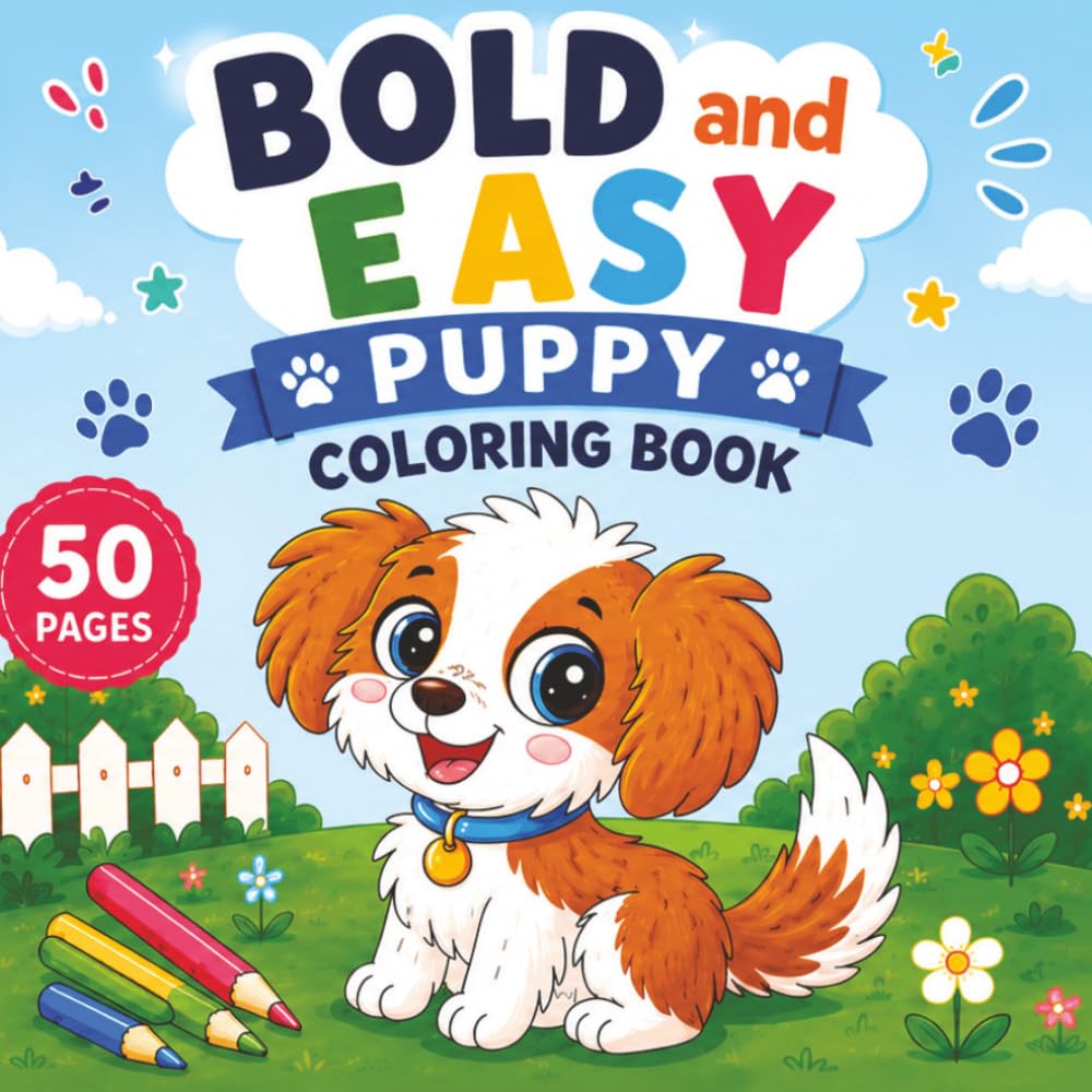 Bold and Easy Puppy Coloring Book: Adorable Puppies Coloring Book for Kids Ages 4–8: 50 Bold and Easy Coloring Pages of Playful Puppies