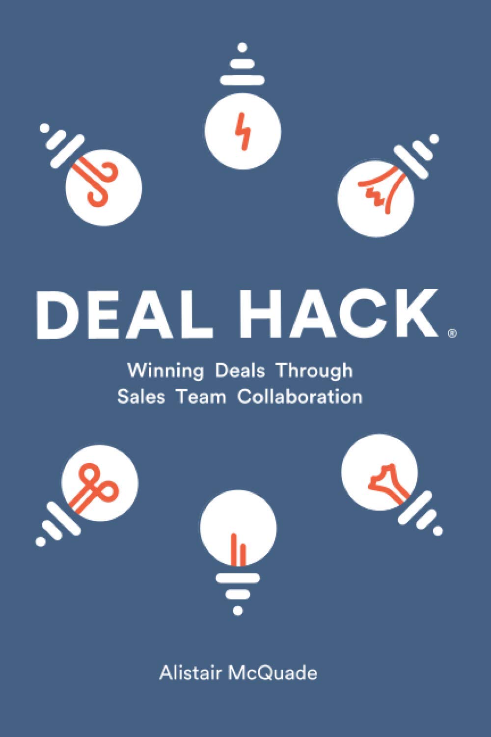 The Deal Hack: Winning Deals and Optimizing Sales Performance