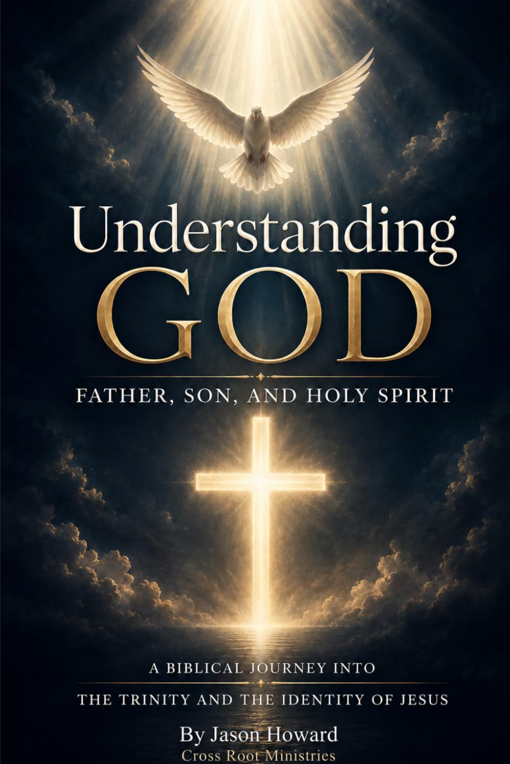 Understanding God: Father, Son, and Holy Spirit