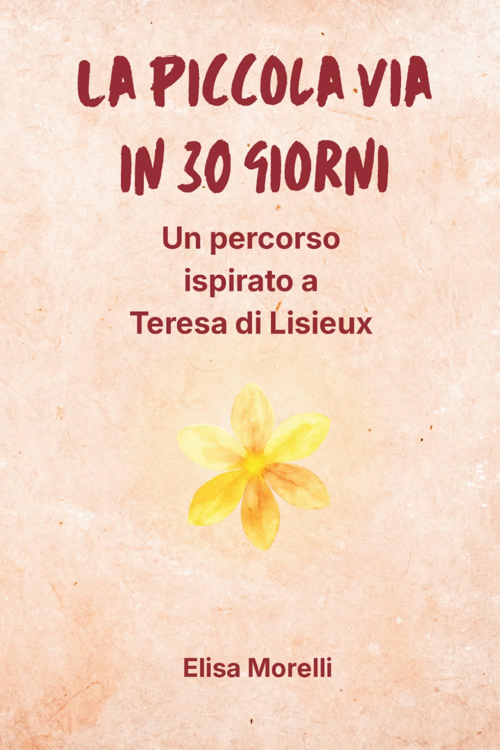 La Piccola Via in 30 Giorni: un percorso ispirato a Teresa di Lisieux