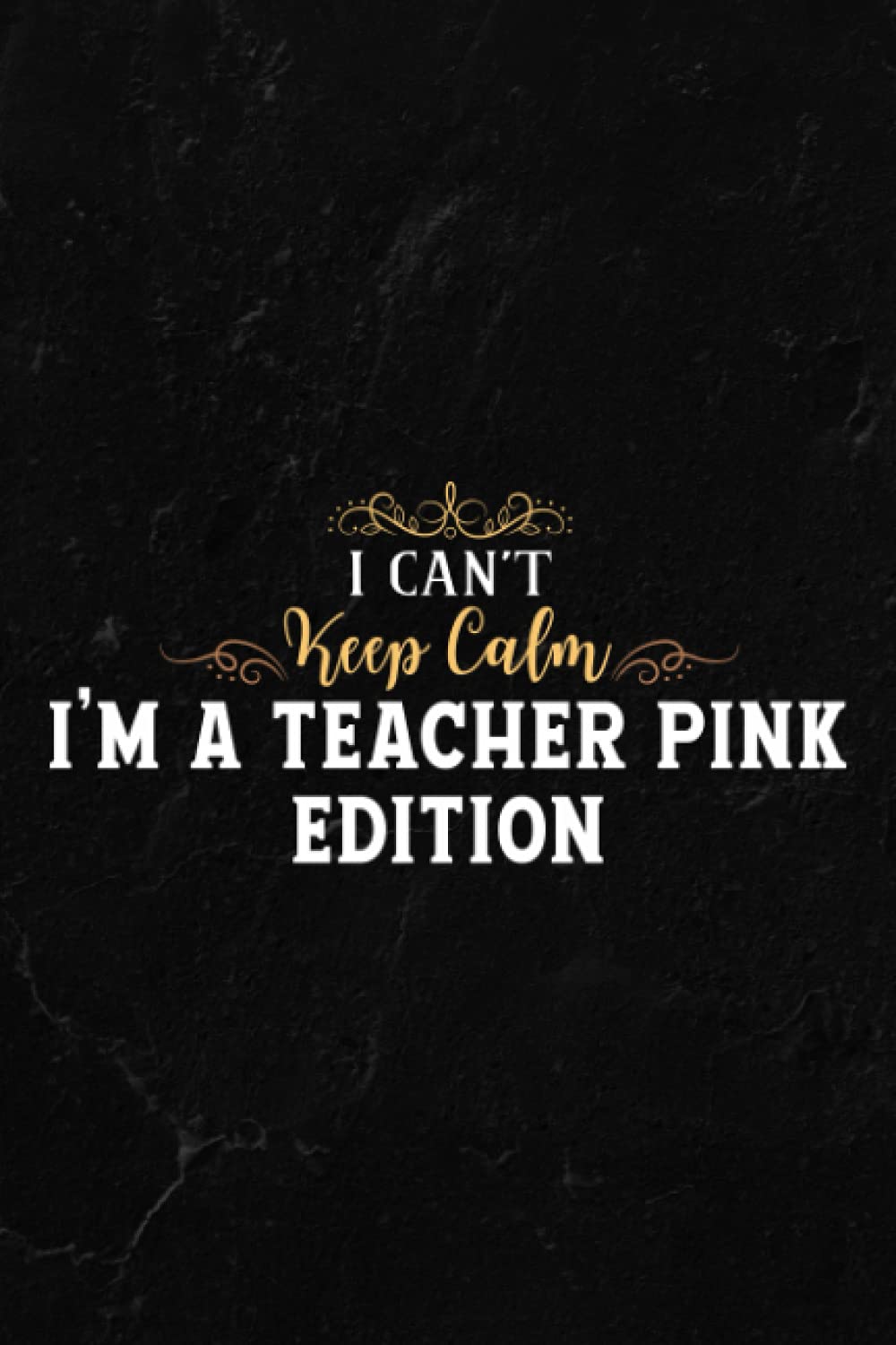 Gardening Log Book - Funny T- Good I Can't Keep Calm I'm A Teacher Pink Edition: Notebook for Recording Important Plant Details | Vegetable, Fruit & ... Plant Conditions and Growing Notes,Budget