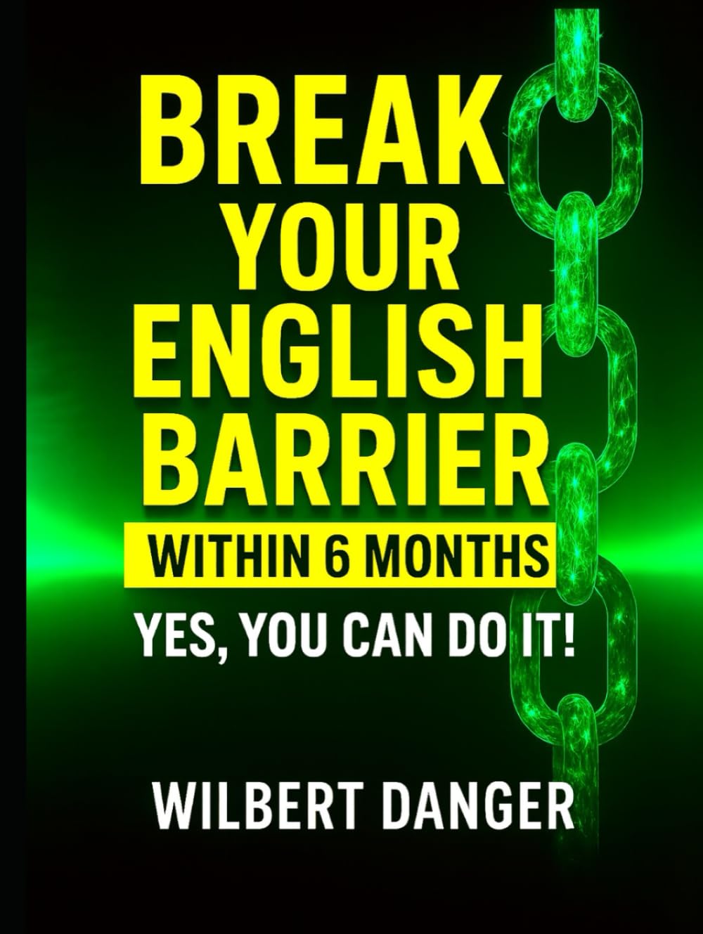 Break Your English Barrier: Yes, you can do it!