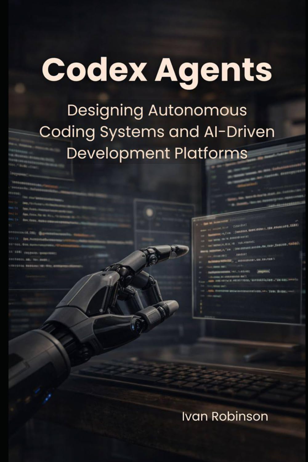 Codex Agents: Designing Autonomous Coding Systems and AI Driven Development Platforms