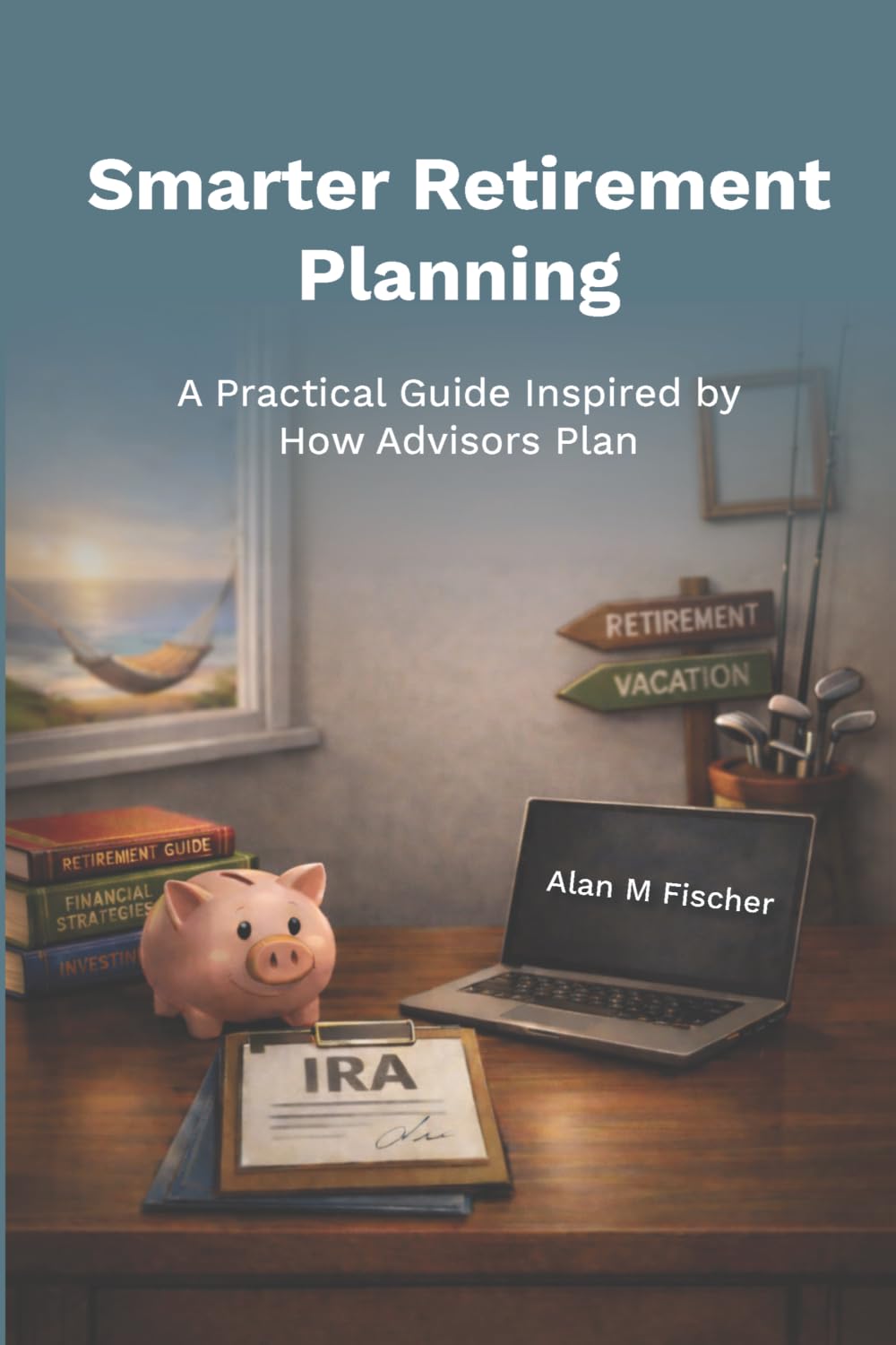 Smarter Retirement Planning: A Practical Guide Inspired by How Advisors Plan