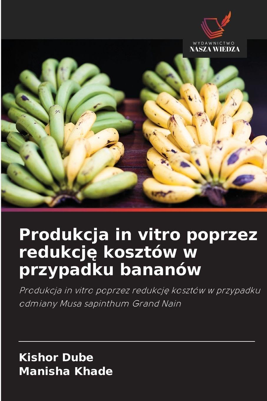 Produkcja in vitro poprzez redukcj¿ kosztów w przypadku bananów: Produkcja in vitro poprzez redukcj¿ kosztów w przypadku odmiany Musa sapinthum Grand Nain