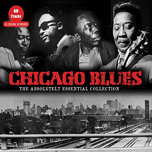 Chicago Blues - the Absolutely Essential