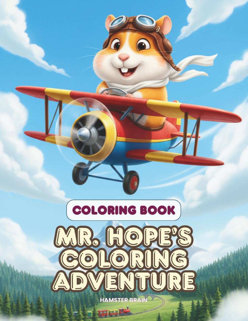 Mr. Hope's Coloring Adventure: A Fun and Creative Coloring Book for Kids featuring Mr. Hope the Hamster