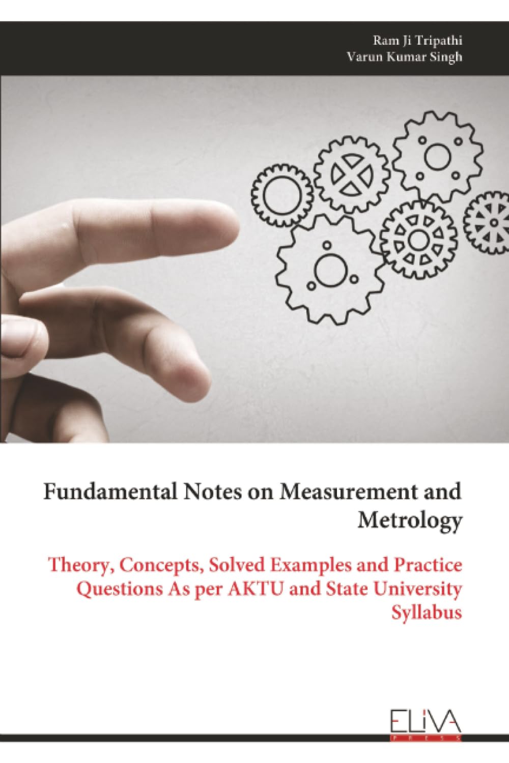 Fundamental Notes on Measurement and Metrology: Theory, Concepts, Solved Examples and Practice Questions As per AKTU and State University Syllabus