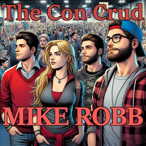 The Con Crud by Mike Robb episode artwork