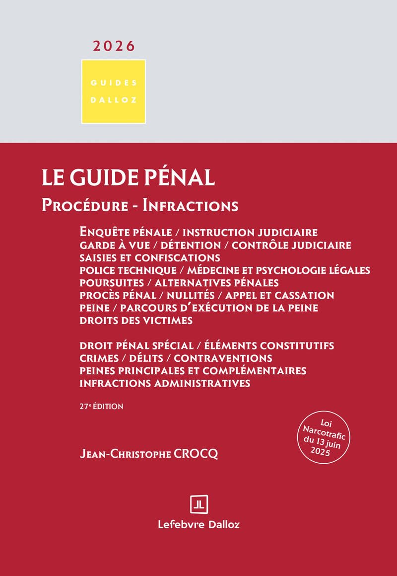 Le Guide pénal. Procédure - Infractions 27e éd.