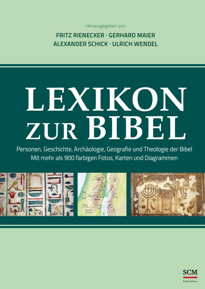 Lexikon zur Bibel: Personen, Geschichte, Archäologie, Geografie und Theologie der Bibel