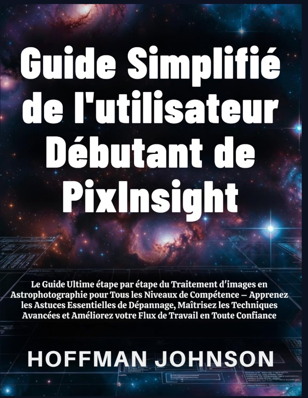 Guide Simplifié de l'utilisateur Débutant de PixInsight