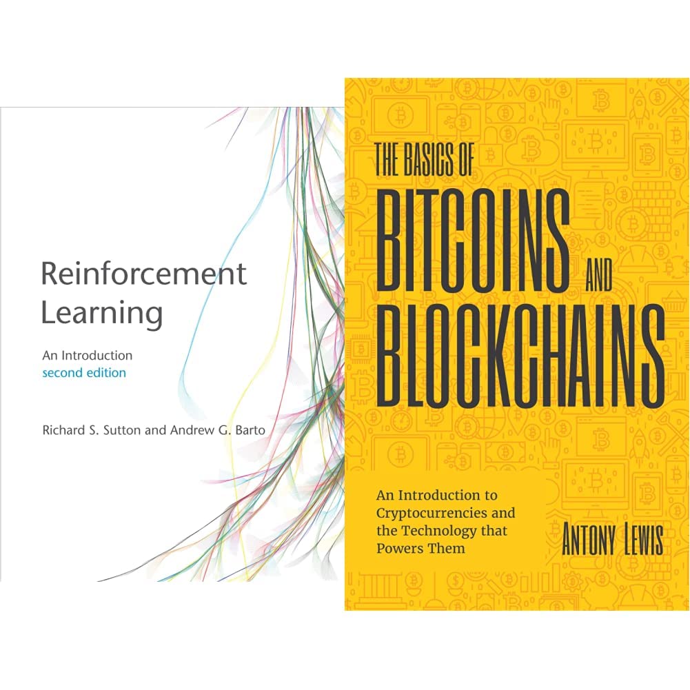 Reinforcement Learning – An Introduction (Adaptive Computation and Machine Learning series)+The Basics of Bitcoins and Blockchains