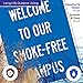 Welcome to Our Smoke Free Campus Sign, (SI-76566) 24x30 Inches, Rust Free .063 Aluminum, Fade Resistant, Made in USA