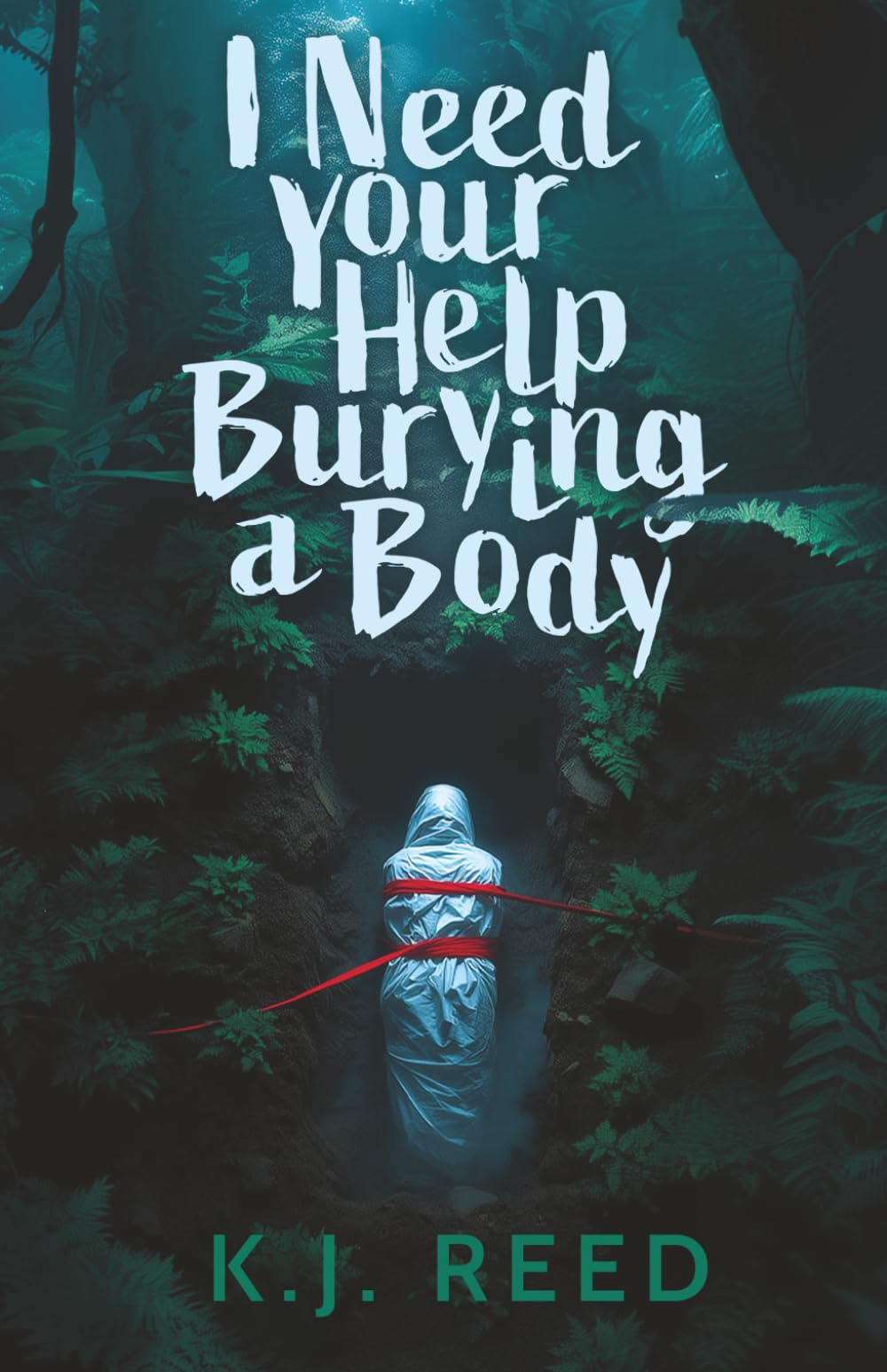 I Need Your Help Burying A Body