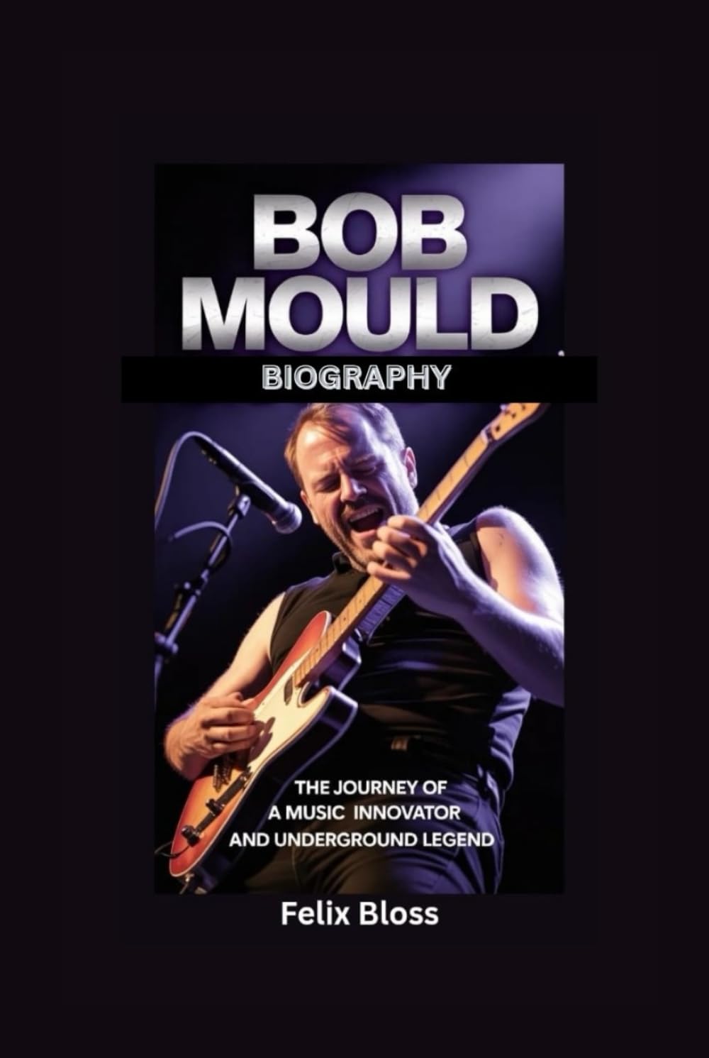 BOB MOULD BIOGRAPHY: The Journey of a Music Innovator and Underground Legend