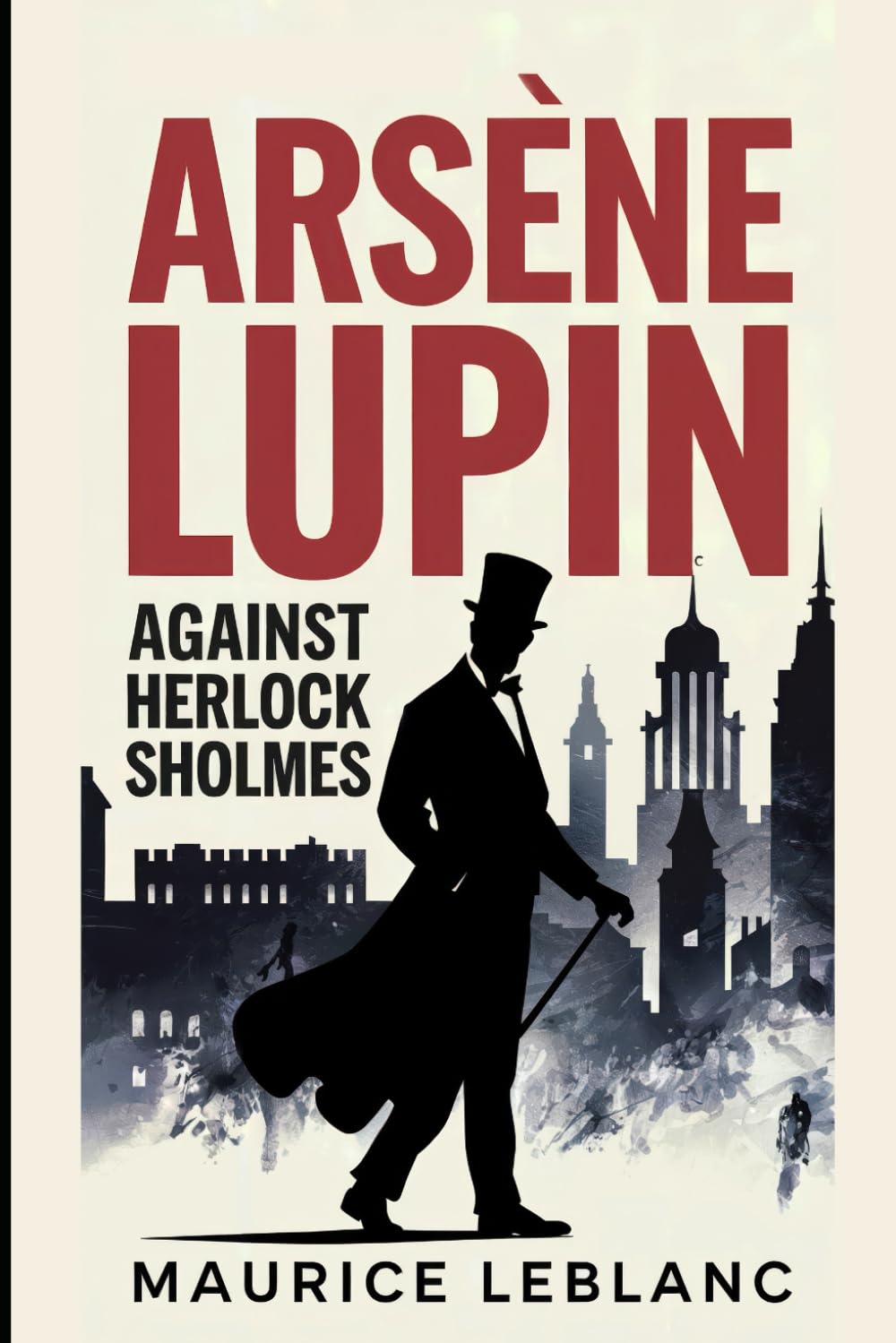 Arsène Lupin Against Herlock Sholmes: A New Translation