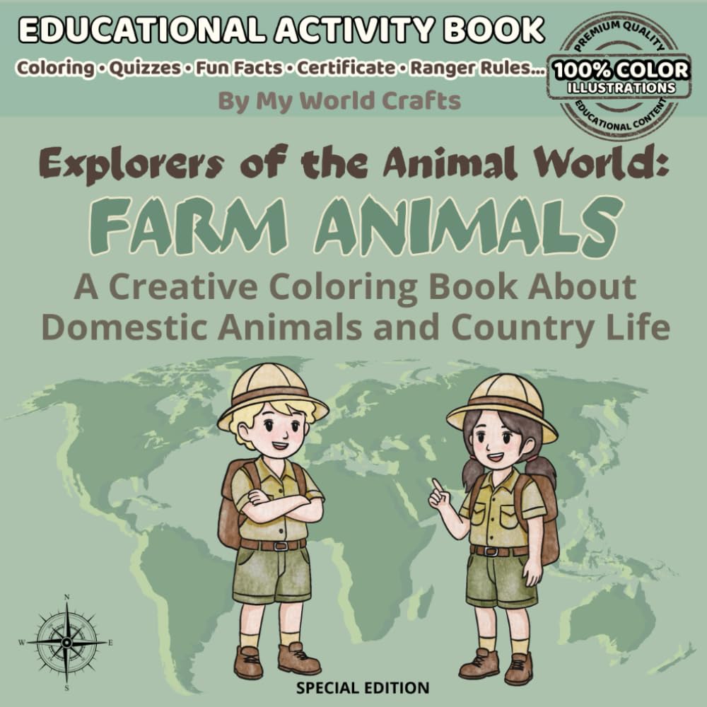 Explorers Of The Animal World: FARM ANIMALS: A Coloring Journey Through Farm Life And Domestic Animals Coloring Book For Kids | 74 Pages of Creativity, Learning, Geography & Fun.