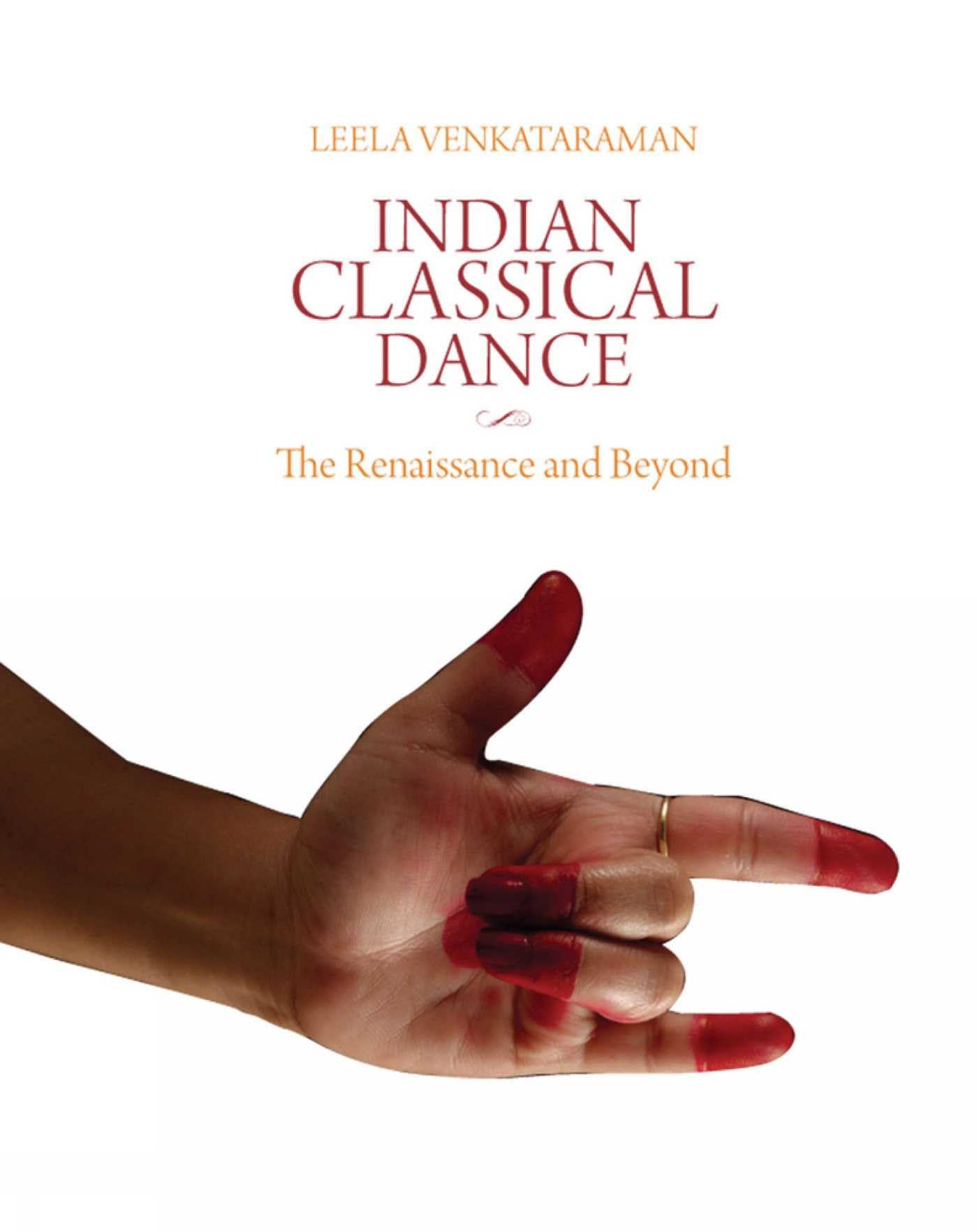 Indian Classical Dance: The Renaissance and Beyond Hardcover – June 11, 2015