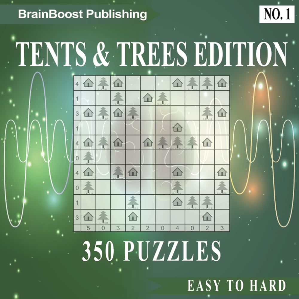 Tents and Trees Puzzle Challenge Book: Volume 1: 350 Brain-Boosting Puzzles to Sharpen Your Mind