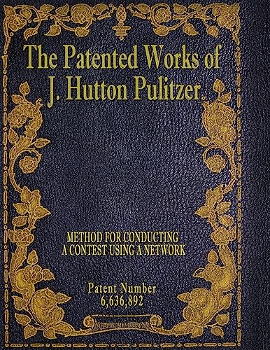 The Patented Works of J. Hutton Pulitzer - Patent Number 6,636,892 (Patent Picket Fence Strategy)