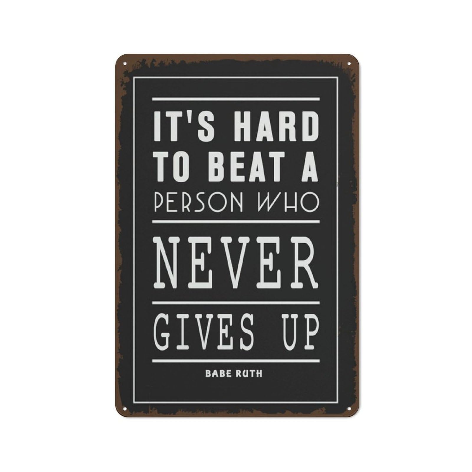 Retro Metal Tin Sign Babe Ruth Its Hard To Beat A Person Who Never Gives Up Motivational Teamwork Quotes Inspirational Quotation Positivity Support Art Poster Wall Decor Gift For Easter 8"x12"