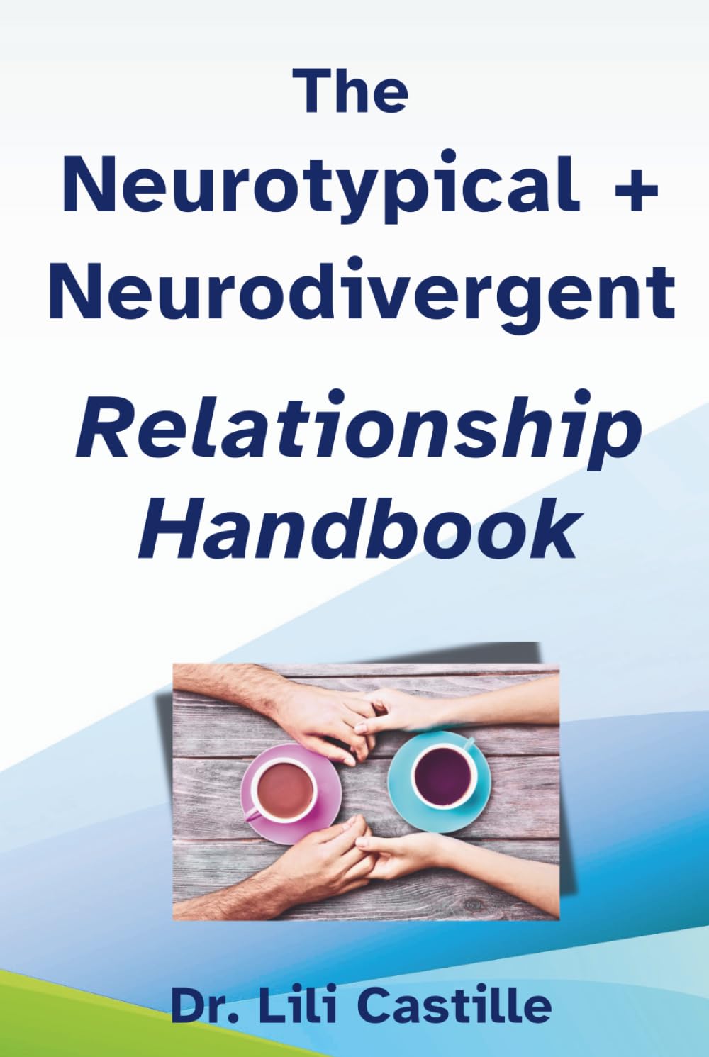 The Neurotypical & Neurodivergent Relationship Handbook (You, Me & AuDHD)