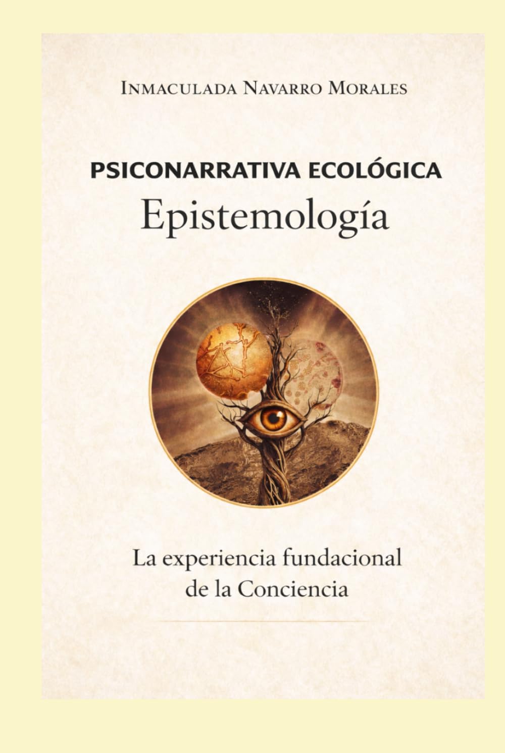 PSICONARRATIVA ECOLÓGICA-EPISTEMOLOGÍA: La experiencia fundacional de la Conciencia