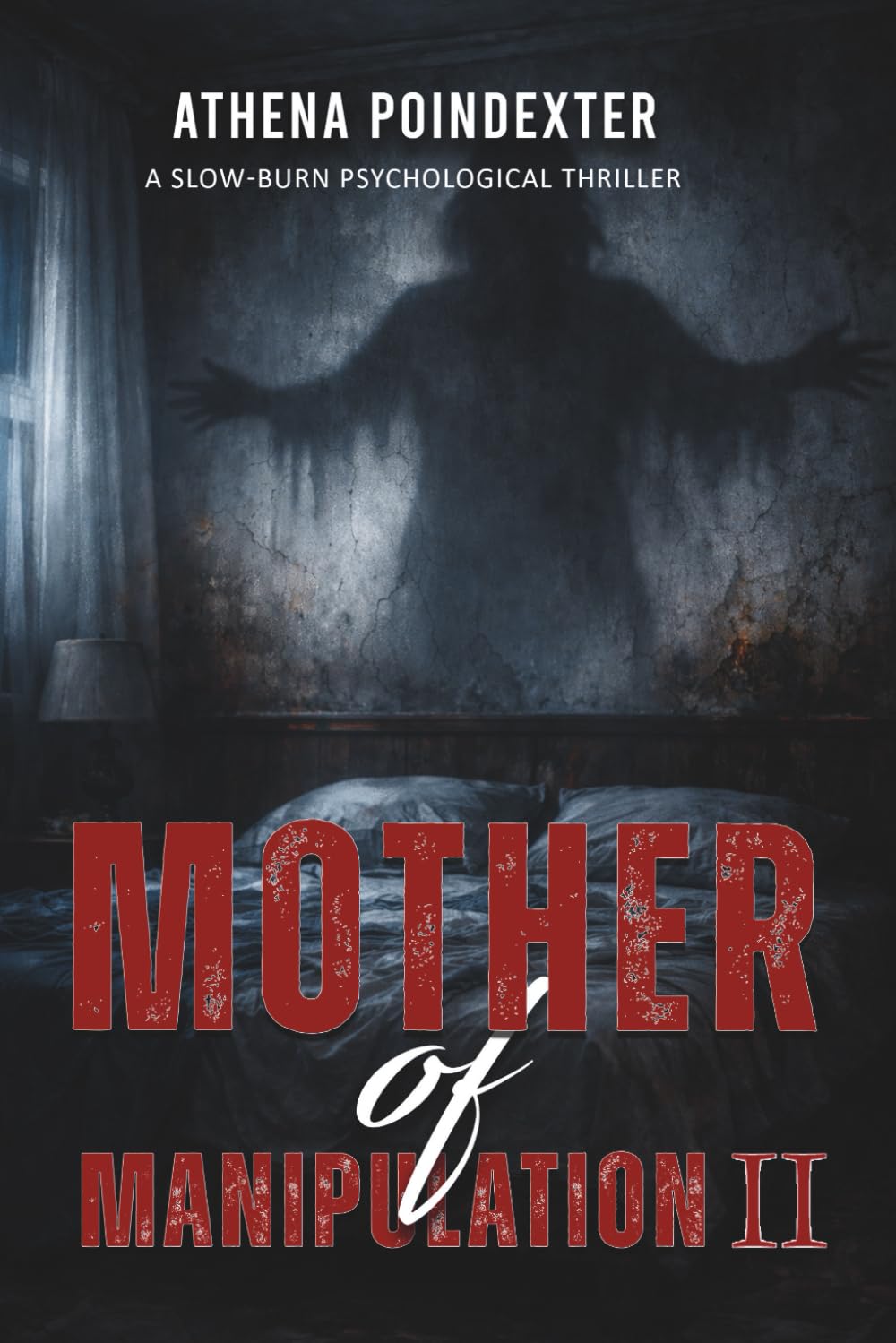 Mother of Manipulation 2: A Slow Burn Psychological Thriller (The Sins We Bury)