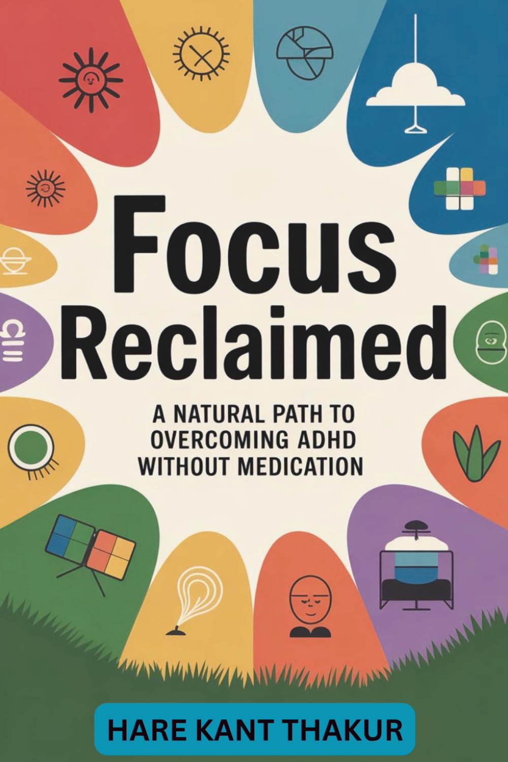 Focus Reclaimed: A Natural Path to Overcoming ADHD Without Medication