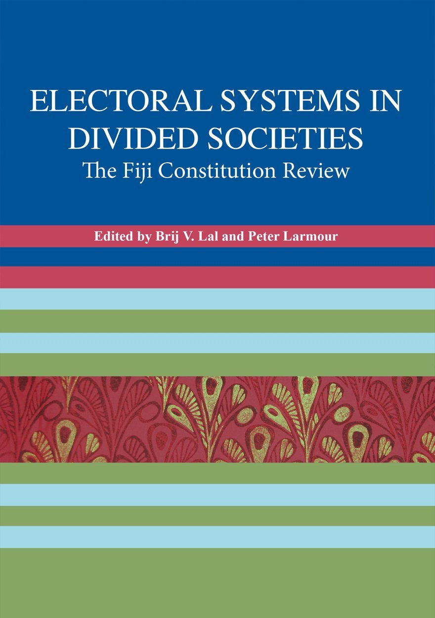 Buy Electoral Systems in Divided Societies: The Fiji Constitution โ BookShops.in
