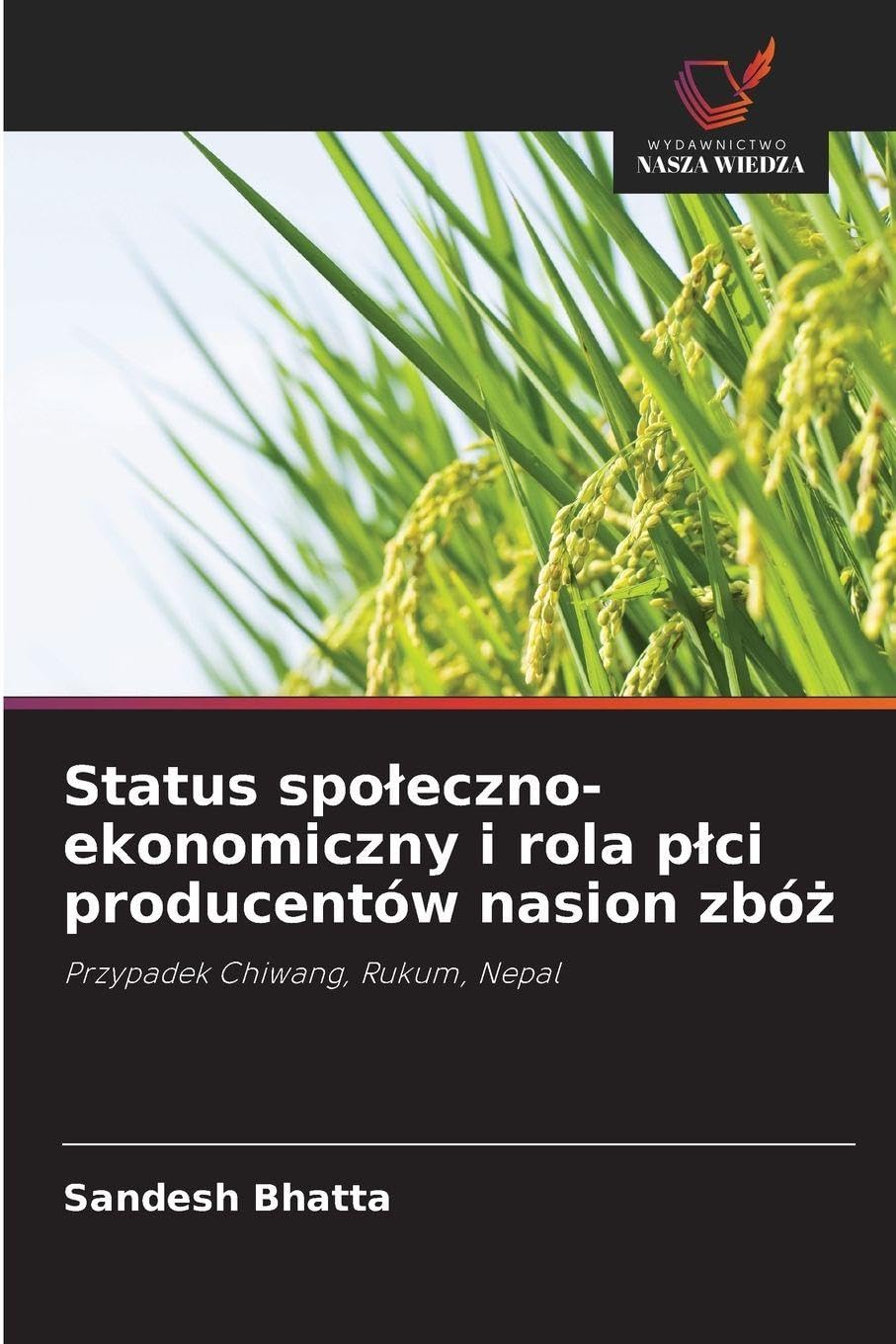 Status spo¿eczno-ekonomiczny i rola p¿ci producentów nasion zbó¿: Przypadek Chiwang, Rukum, Nepal