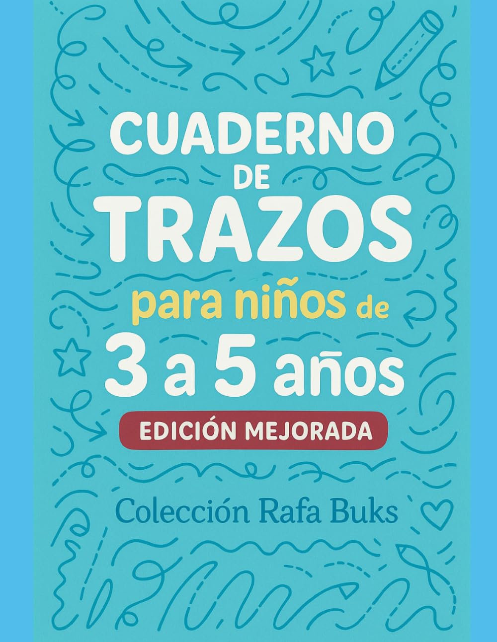 Cuaderno de Trazos para Niños de 3 a 5 años: Aprende a escribir líneas, formas y desarrolla la motricidad fina paso a paso