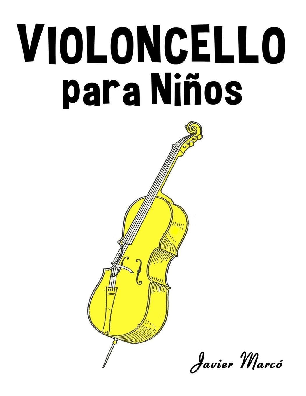Violoncello para Niños: Música Clásica, Villancicos de Navidad, Canciones Infantiles, Tradicionales y Folclóricas! (Partituras Para Niños)
