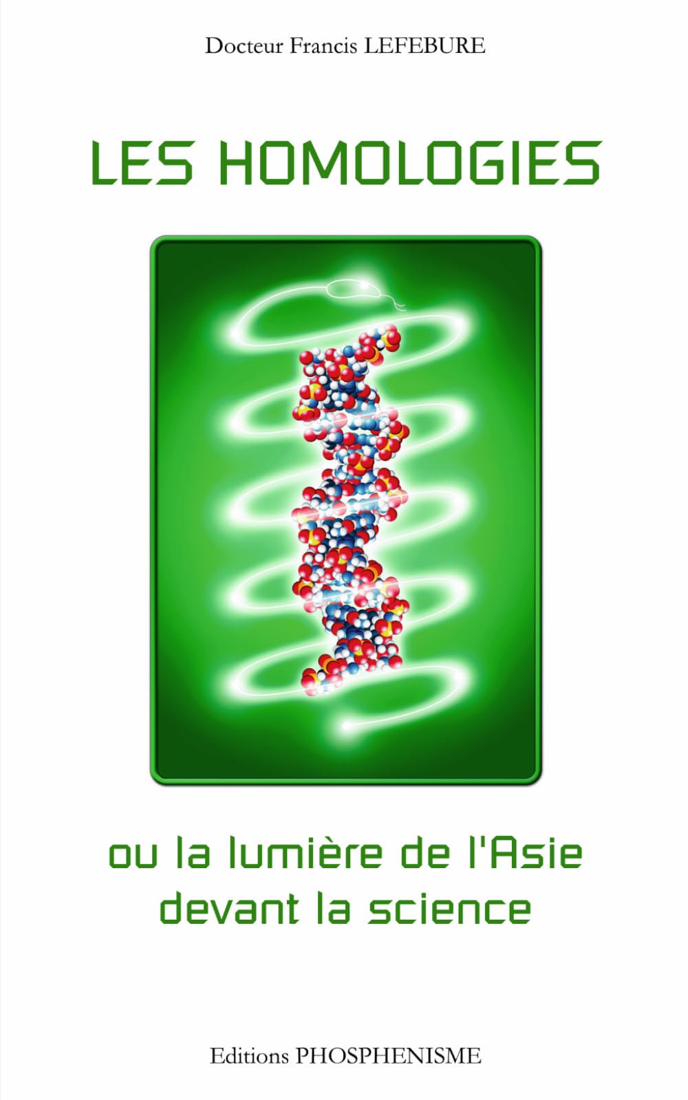 LES HOMOLOGIES: ou la lumière de l'Asie devant la science (PHOSPHENISME)