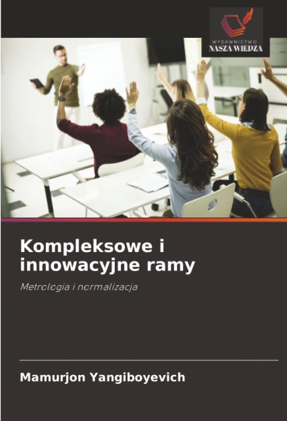 Kompleksowe i innowacyjne ramy: Metrologia i normalizacja