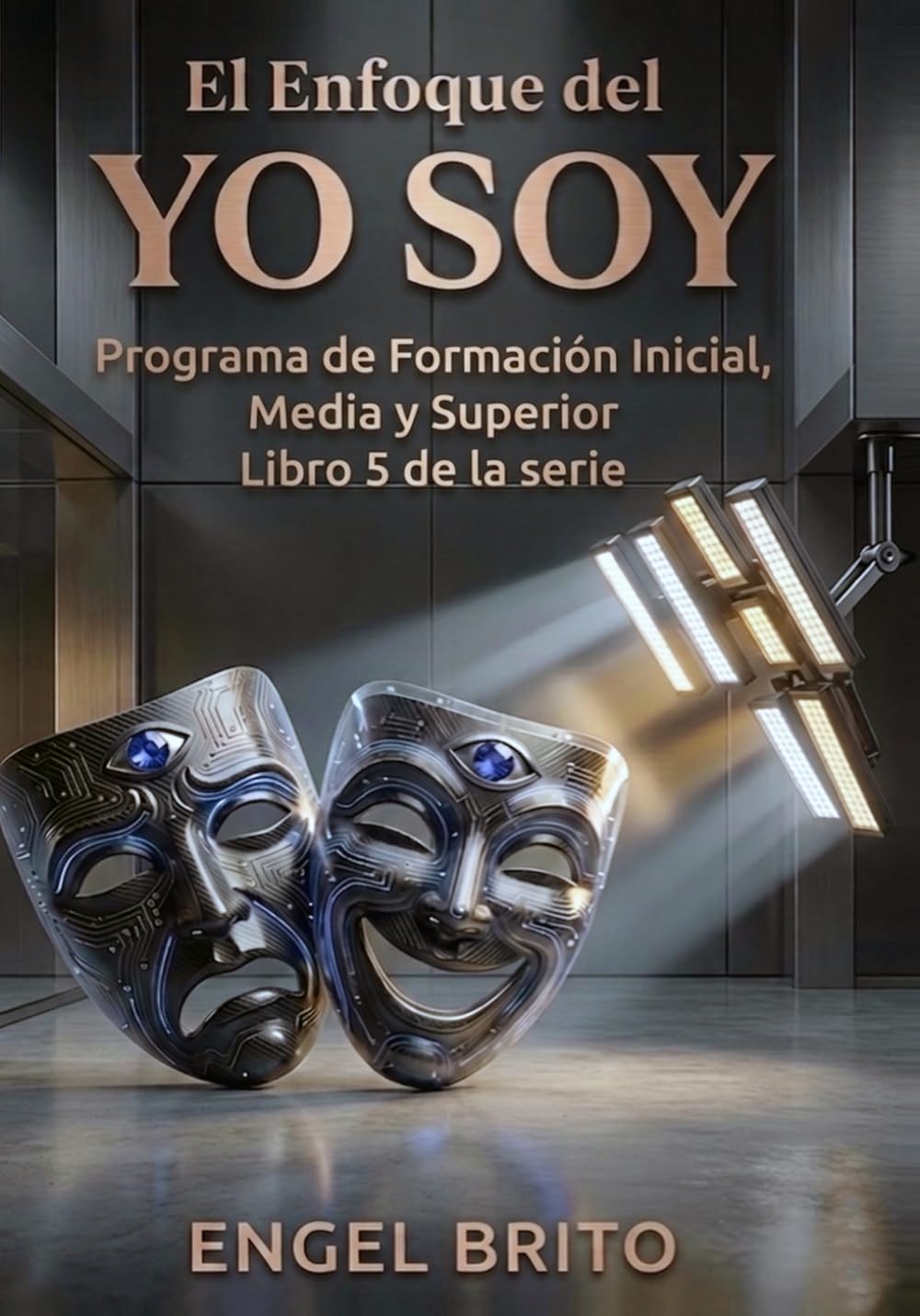 El Enfoque del Yo Soy: Programa de Formación Inicial, Media y Superior (Serie III: El Enfoque del Yo Soy)