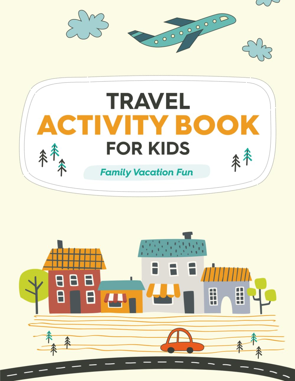 Travel Activity Book For Kids: Family Vacation Fun
