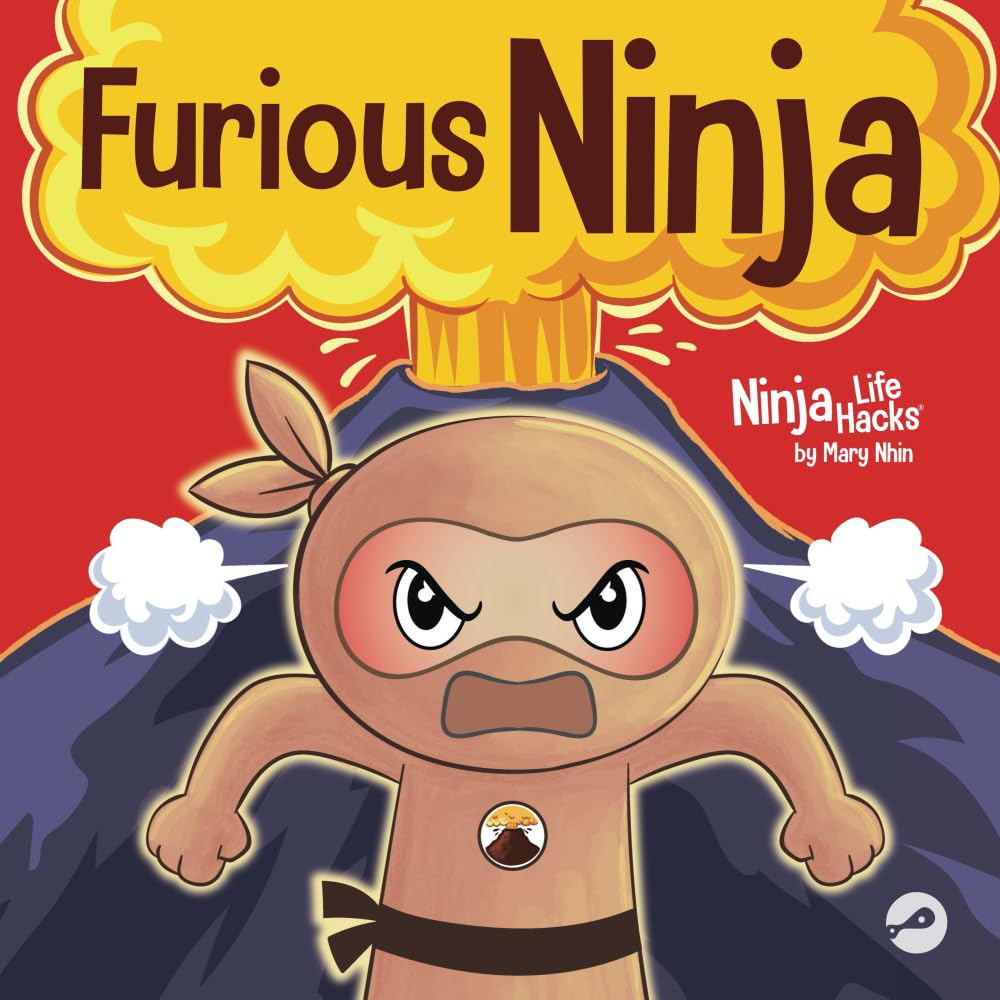 Furious Ninja: A Ninja Life Hack for Big Emotions