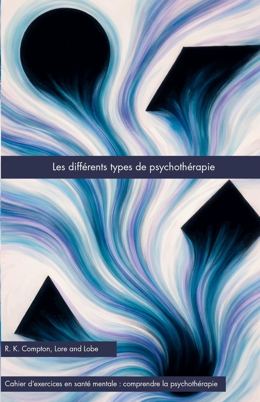 Les différents types de psychothérapie (Lore and Lobe série : comprendre la psychothérapie)