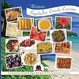  Discover Seychelles Creole Cuisine: A Collection of Home Style Recipes of The Seychelles Islands