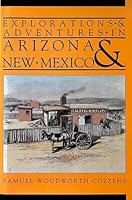 Explorations & Adventures in Arizona & New Mexico / by Samuel Woodworth Cozzens 1555213669 Book Cover