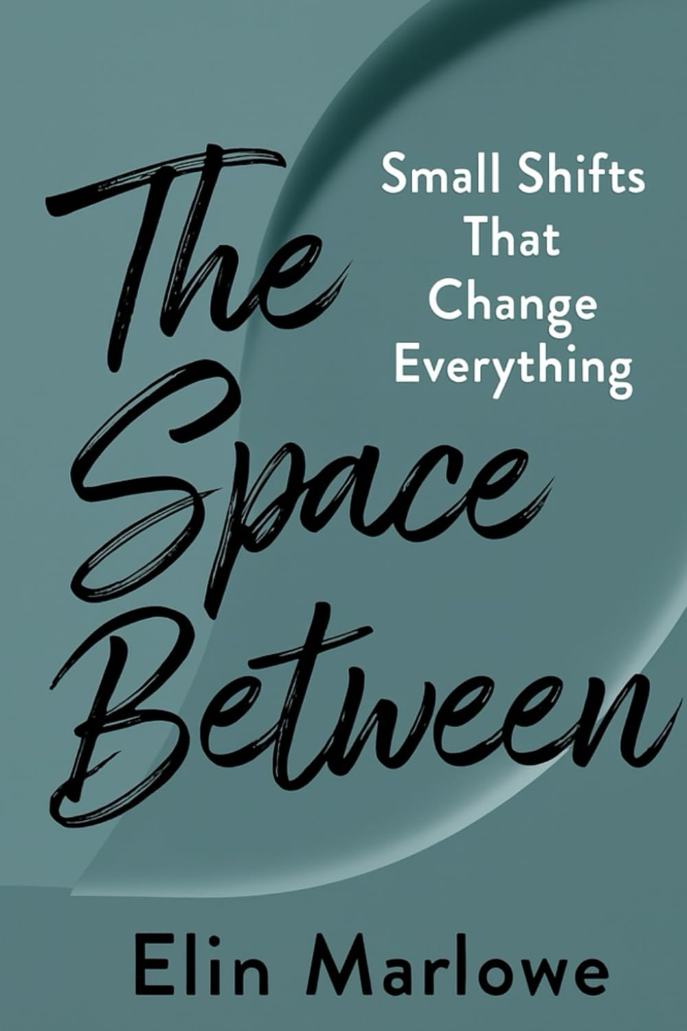 The Space Between: Small Shifts That Change Everything