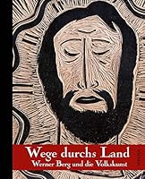 Wege Durchs Land: Werner Berg Und Die Volkskunst 3777425478 Book Cover