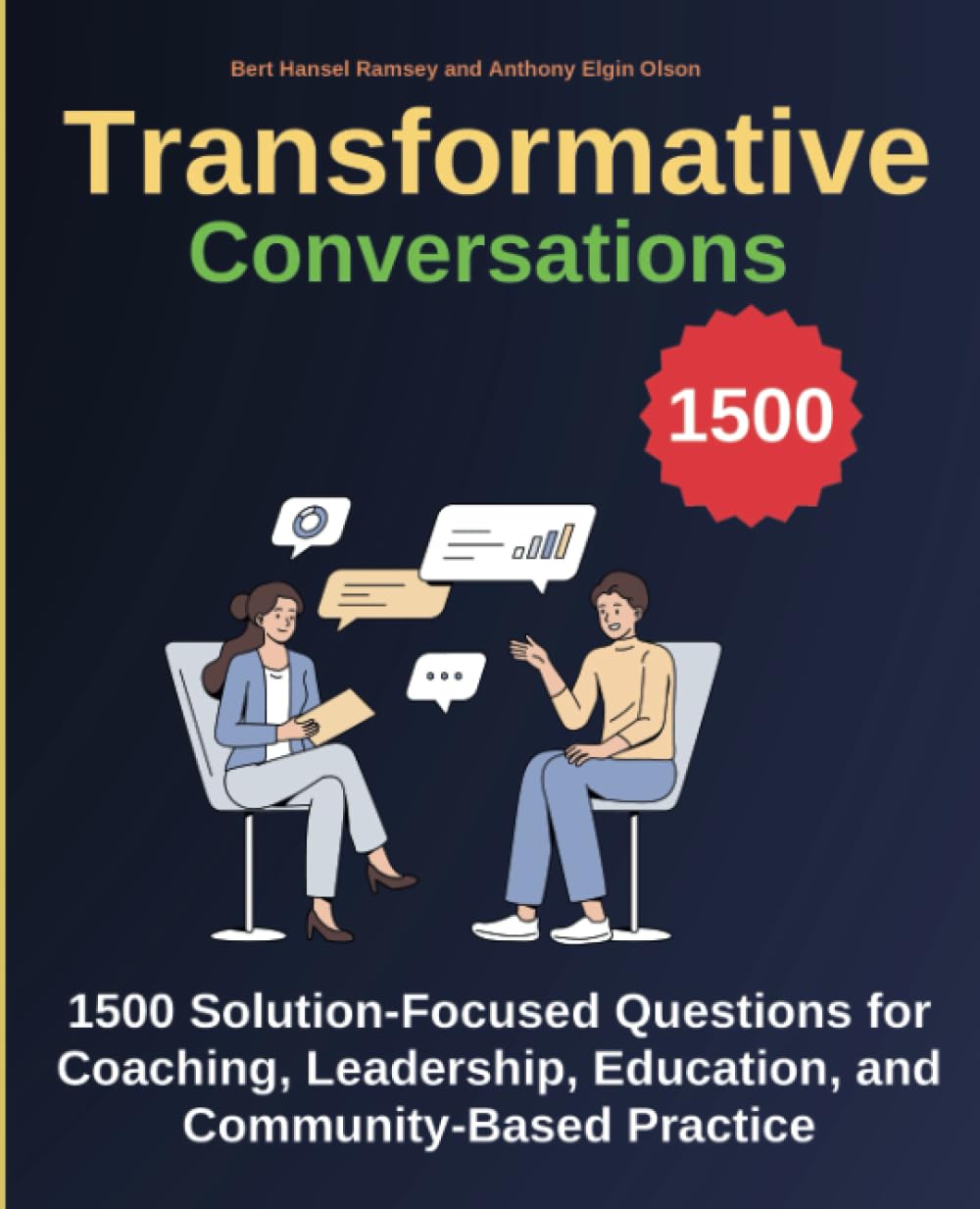 Transformative Conversations: 1500 Solution-Focused Questions for Coaching, Leadership, Education, and Community-Based Practice