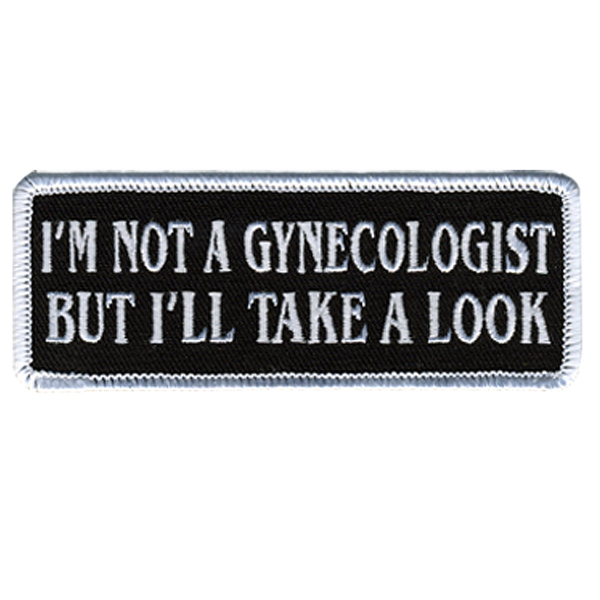 Hot LeathersI'M Not A Gynecologist Patch (4" Width x 2" Height)